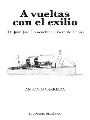 cover image of A vueltas con el exilio. (De Juan José Domenchina a Gerardo Deniz)